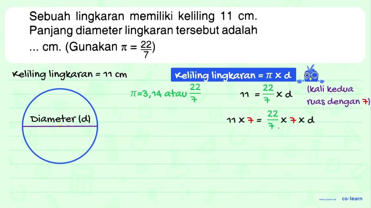 Sebuah lingkaran memiliki keliling 11 cm . Panjang diameter