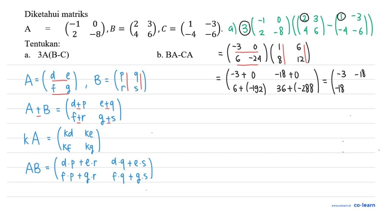 Diketahui matriks A=(-1 0 2 -8), B=(2 3 4 6), C=(1 -3 -4