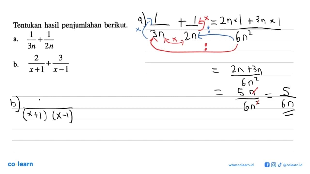 Tentukan hasil penjumlahan berikut. a. 1/3n + 1/2n b.