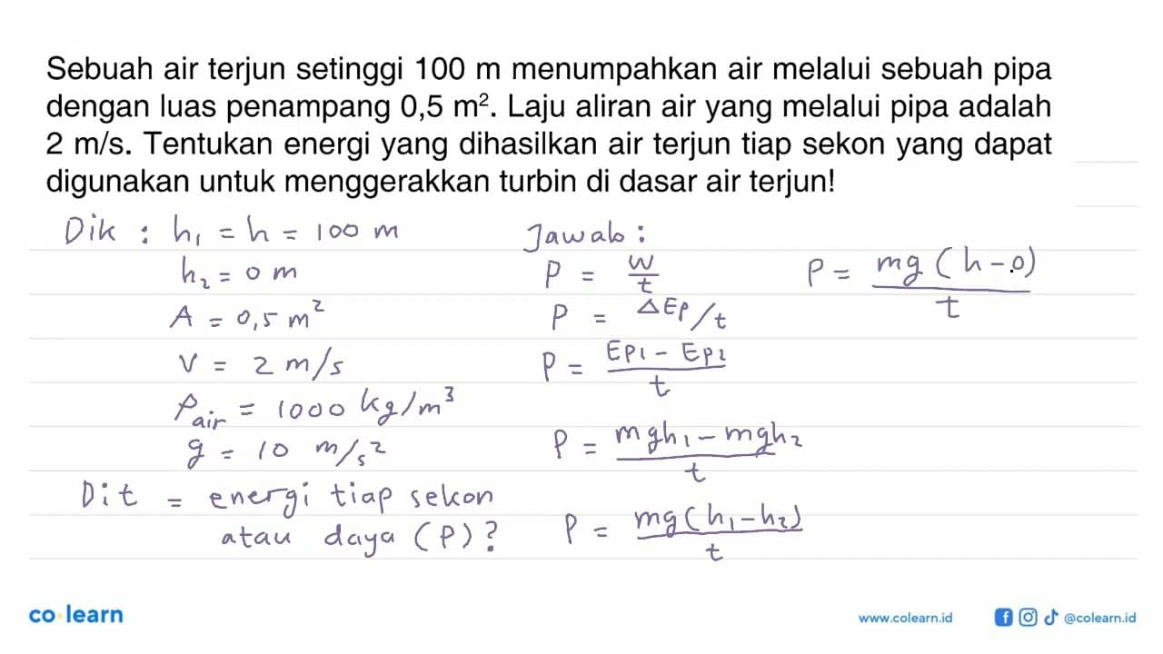 Sebuah air terjun setinggi 100 m menumpahkan air melalui