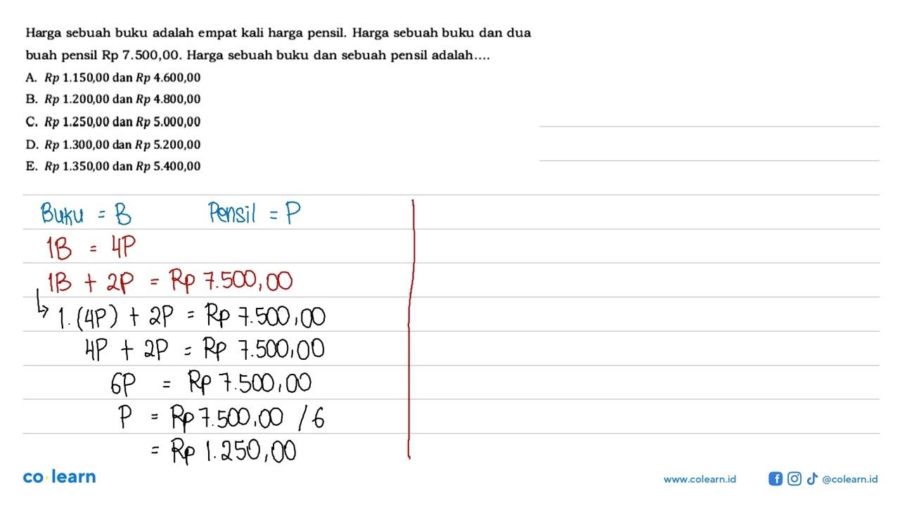 Harga sebuah buku adalah empat kali harga pensil. Harga