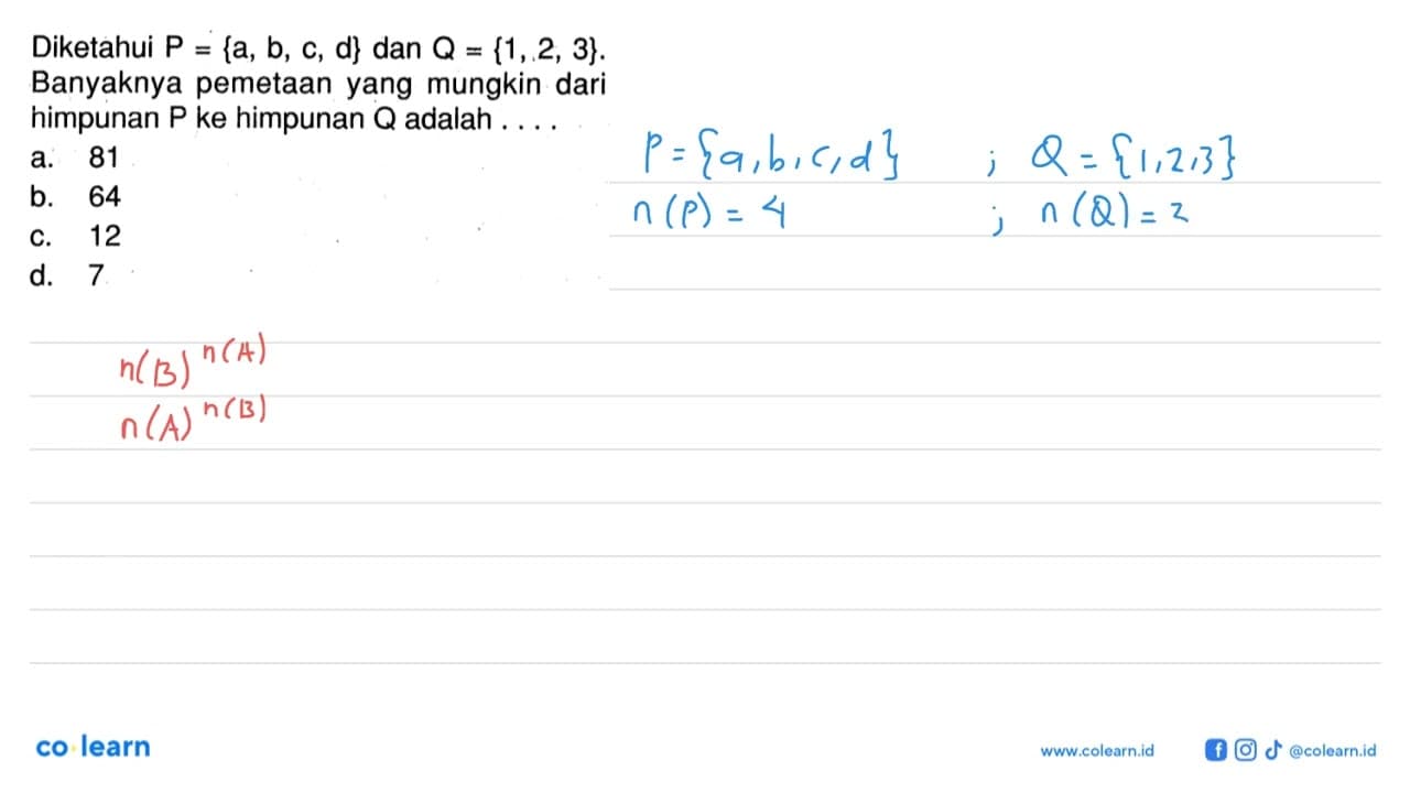 Diketahui P = {a, b, C, d} dan Q = {1,.2, 3}. Banyaknya