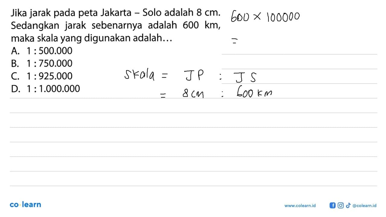 Jika jarak pada peta Jakarta - Solo adalah 8 cm. Sedangkan