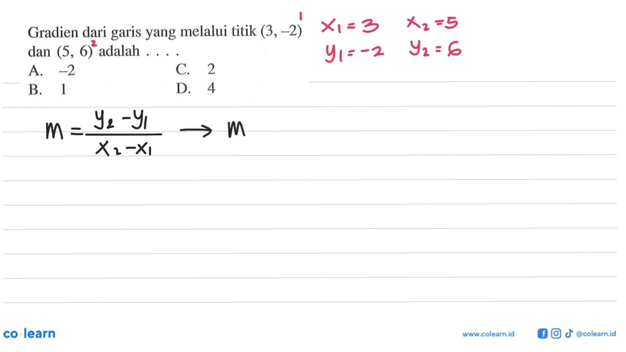 Gradien dari garis yang melalui titik (3, -2) dan (5, 6)