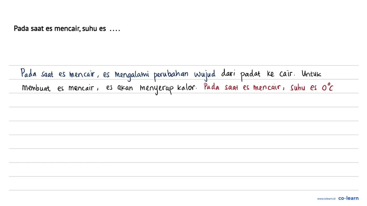 Pada saat es mencair, suhu es ....