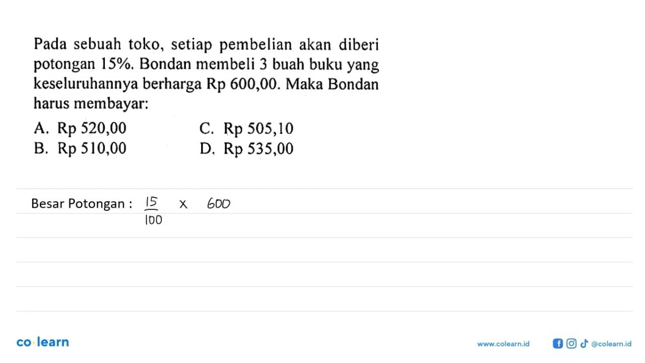 Pada sebuah toko, setiap pembelian akan diberi potongan 15