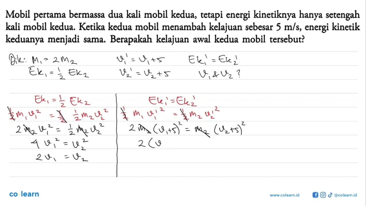 Mobil pertama bermassa dua kali mobil kedua, tetapi energi