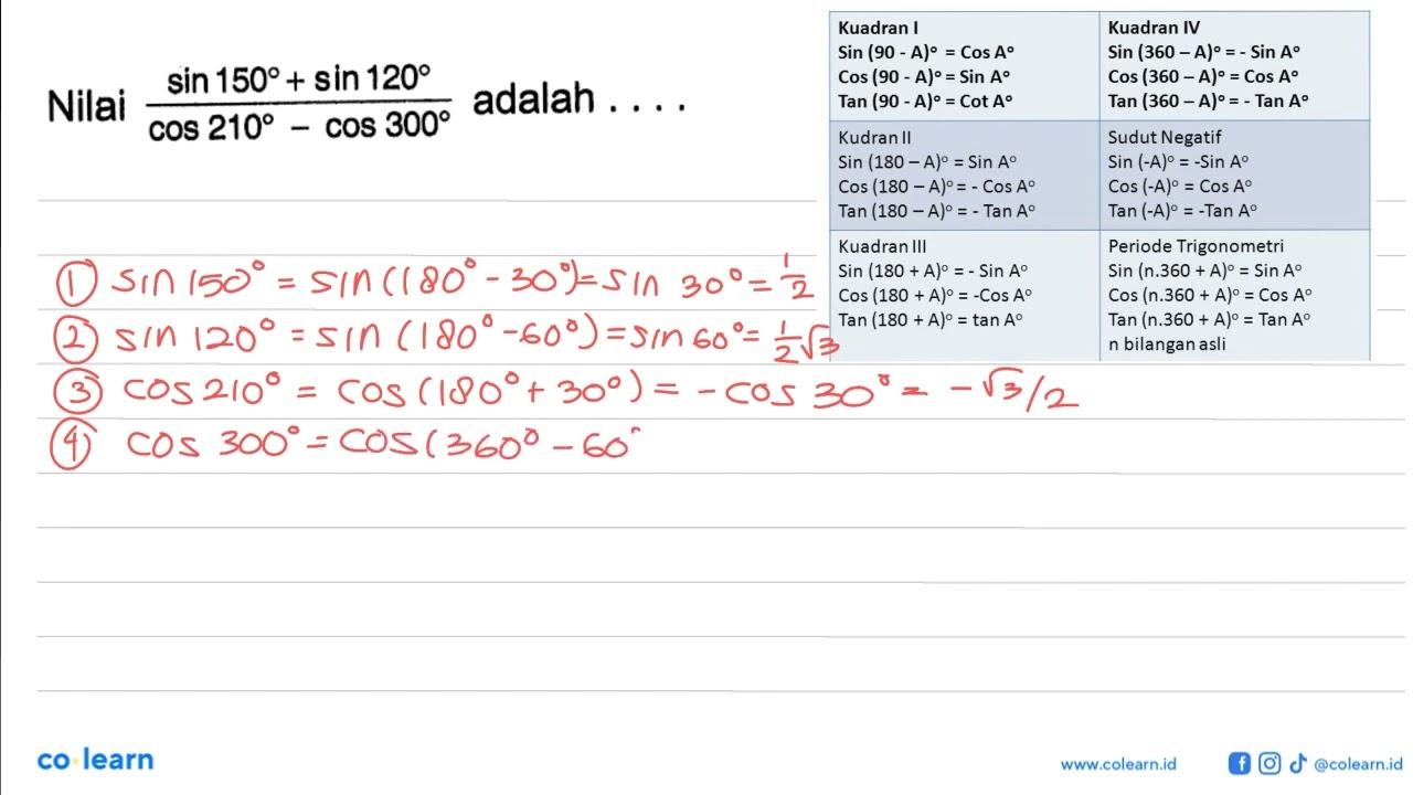 Nilai (sin 150+sin 120)/(cos 210-cos 300) adalah