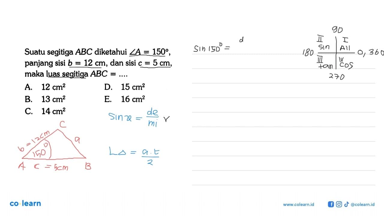 Suatu segitiga ABC diketahui sudut A=150, panjang sisi b=12