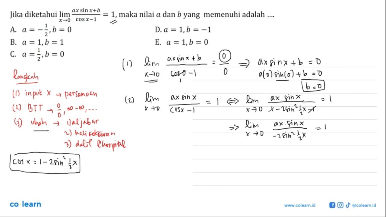 Jika diketahui limit x->0 (ax sin x+b)/(cos x-1)=1, maka