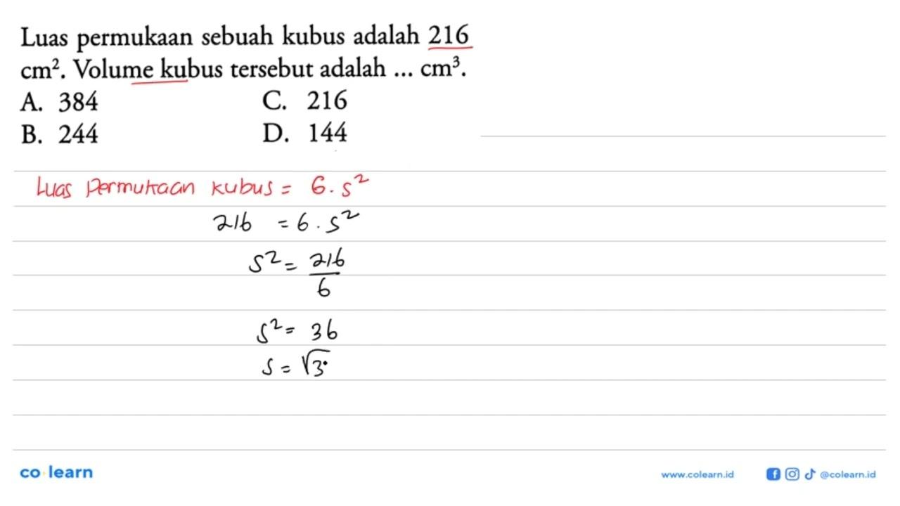 Luas permukaan sebuah kubus adalah 216 cm^2. Volume kubus