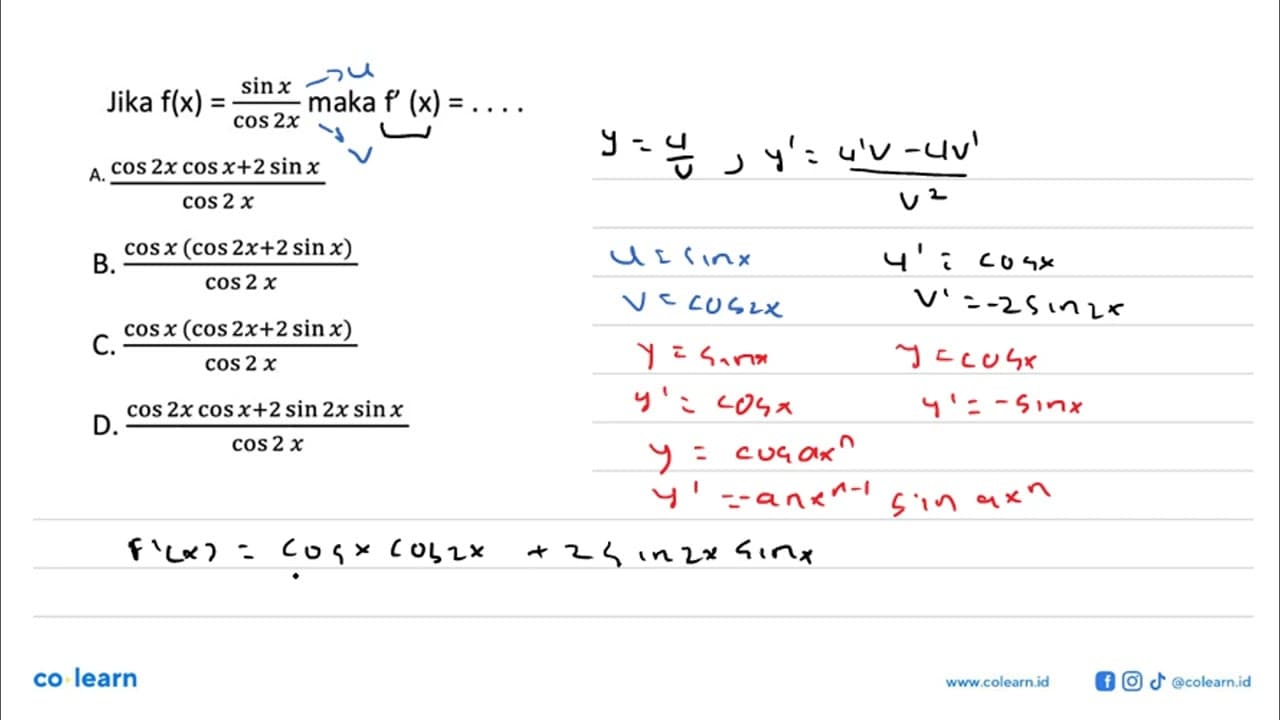 Jika f(x)=sin x/cos 2x maka f'(x)=... A. (cos 2x cos x+2