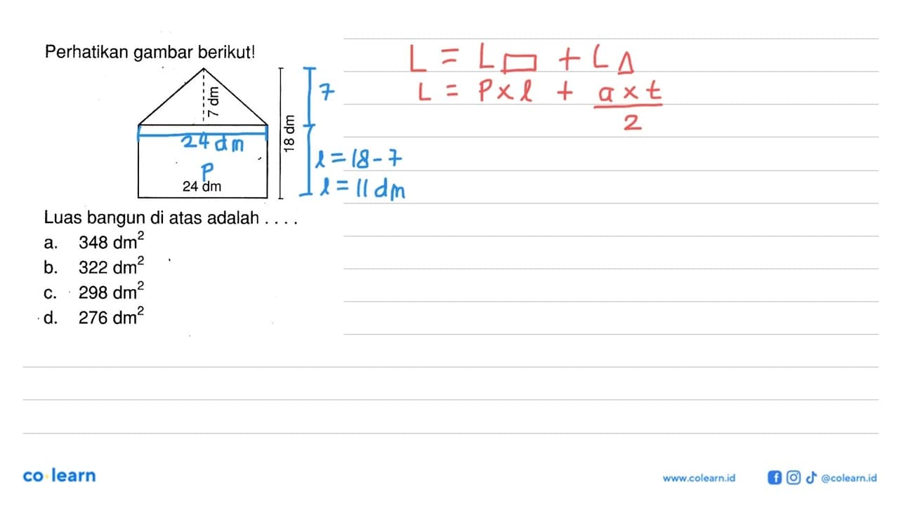 Perhatikan gambar berikut! 7 dm 24 dm 18 dm Luas bangun di