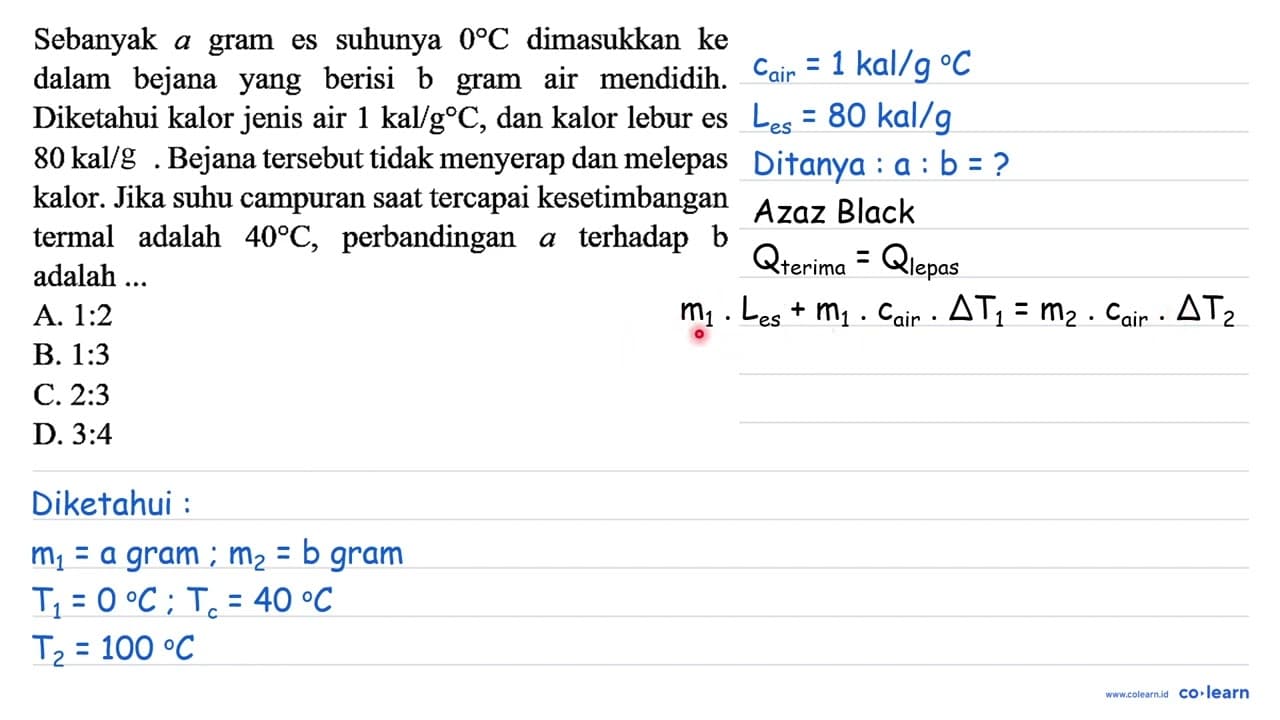 Sebanyak a gram es suhunya 0 C dimasukkan ke dalam bejana