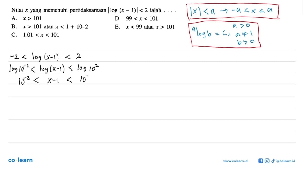 Nilai x yang memenuhi pertidaksamaan |log(x-1)|<2 ialah . .