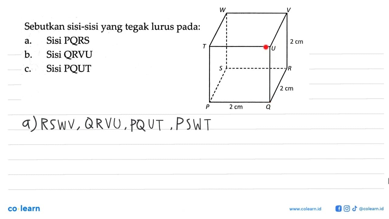 Sebutkan sisi-sisi yang tegak lurus pada: P 2 cm Q 2 cm R S