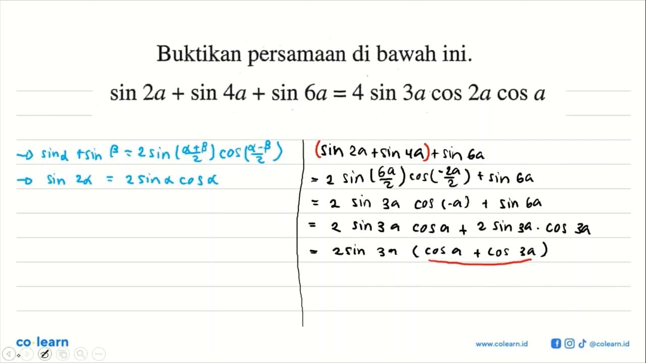 Buktikan persamaan di bawah ini. sin 2a+sin 4a+sin 6a=4 sin