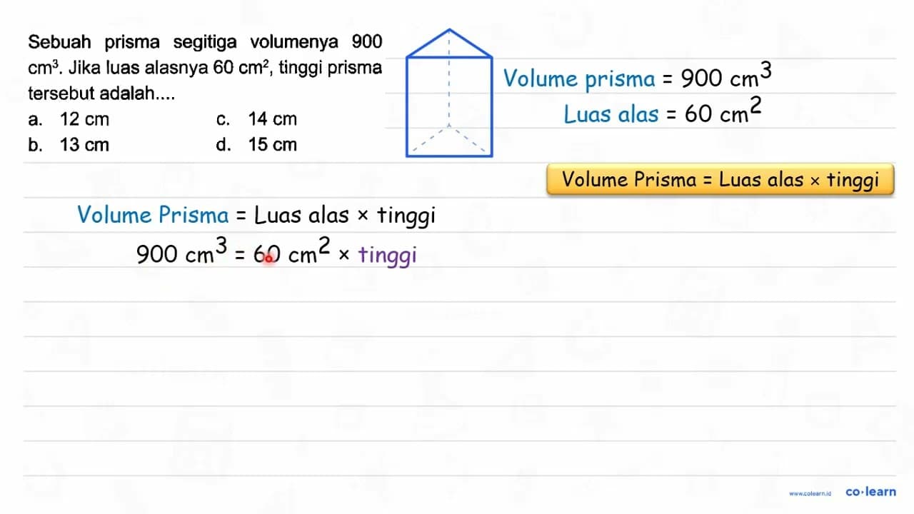 Sebuah prisma segitiga volumenya 900 cm^2. Jika luas