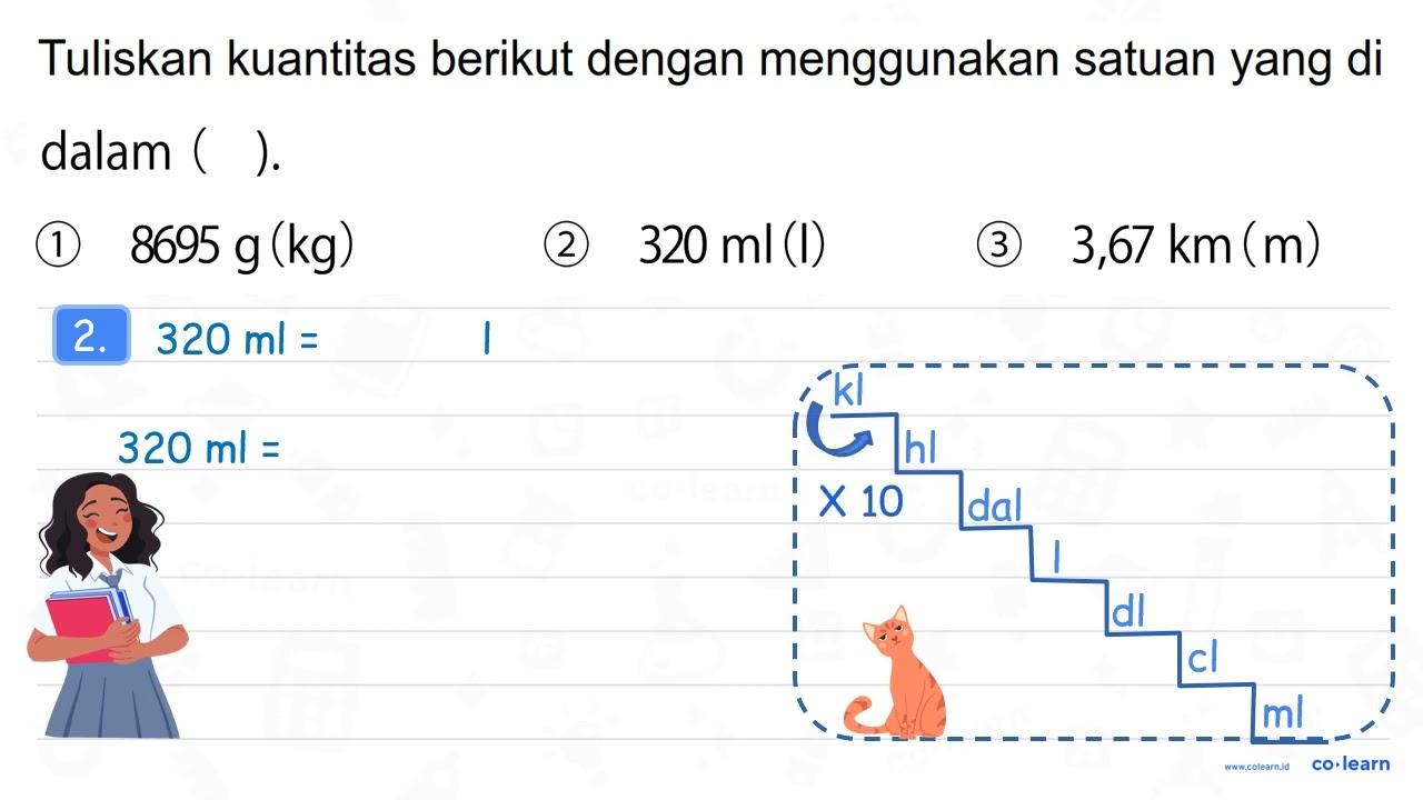 Tuliskan kuantitas berikut dengan menggunakan satuan yang