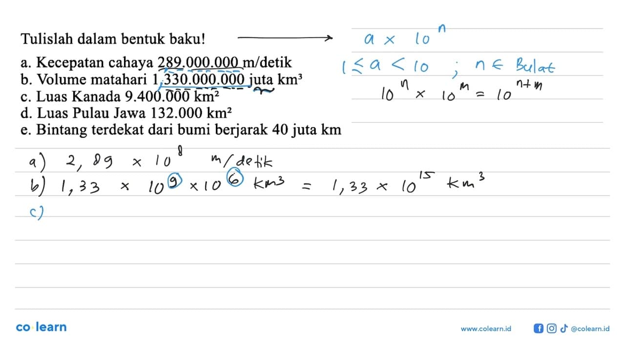 Tulislah dalam bentuk baku! a.Kecepatan cahaya 289.000.000