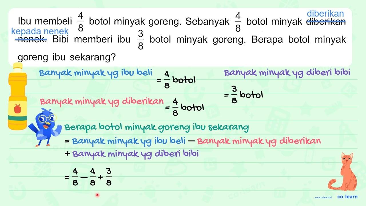 Ibu membeli (4)/(8) botol minyak goreng. Sebanyak (4)/(8)