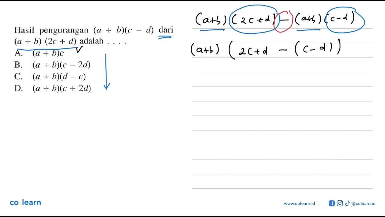 Hasil pengurangan (a + b)(c - d) dari (a + b)(2c + d)