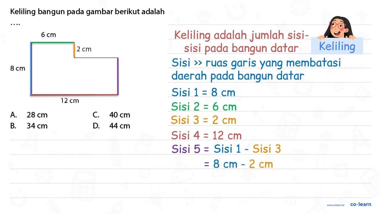 Keliling bangun pada gambar berikut adalah ... A. 28 cm C.