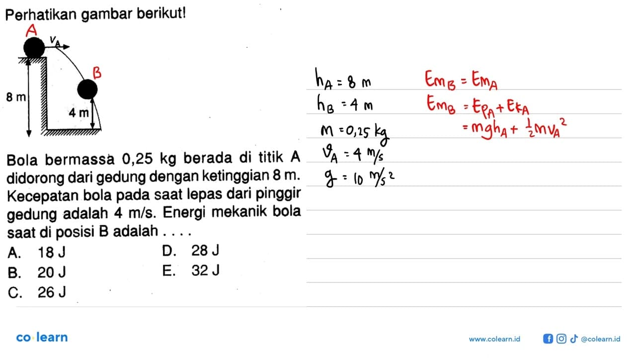 Perhatikan gambar berikut! VA 8 m 4 m Bola bermassa 0,25 kg