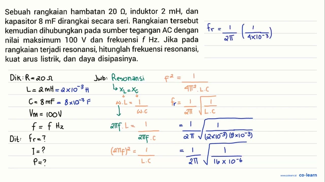 Sebuah rangkaian hambatan 20 Omega , induktor 2 mH , dan