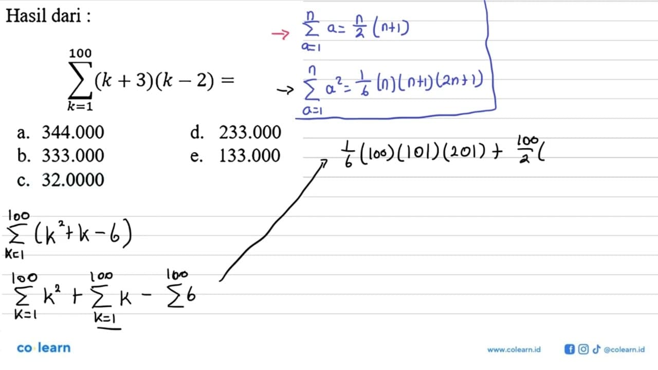 Hasil dari : sigma k=1 100 (k + 3)(k - 2) =l