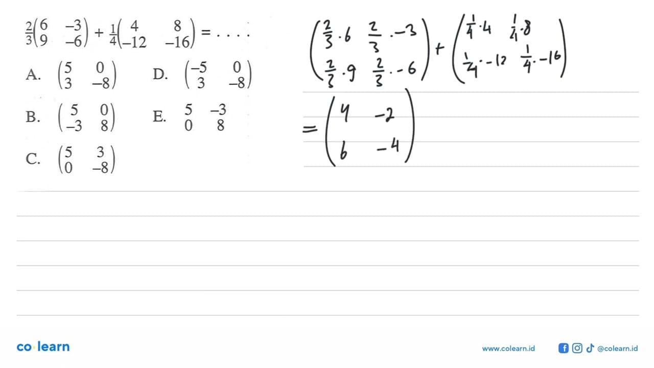 2/3(6 -3 9 -6)+1/4(4 8 -12 -16)=...