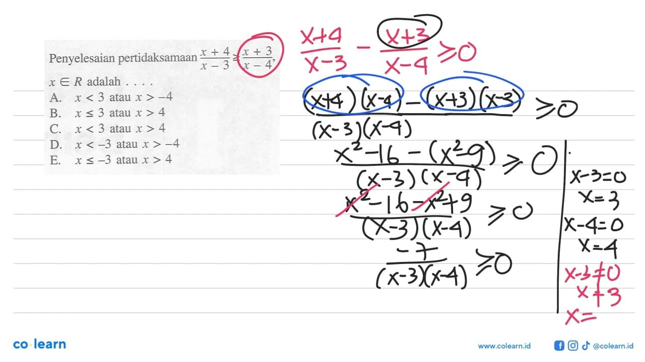 Penyelesaian pertidaksamaan (x+4)/(x-3)>=(x+3)/(x-4), xeR