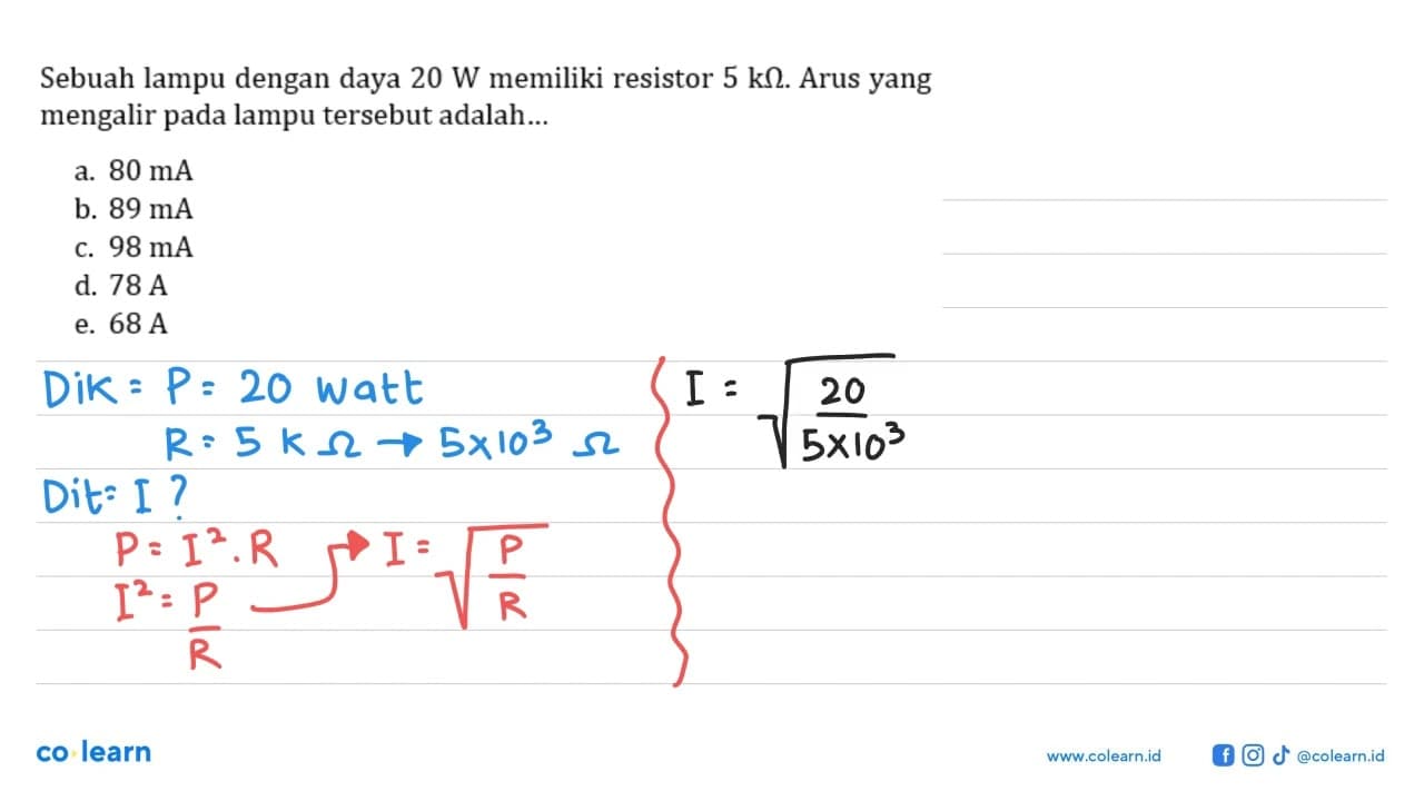 Sebuah lampu dengan daya 20 W memiliki resistor 5 k Ohm.