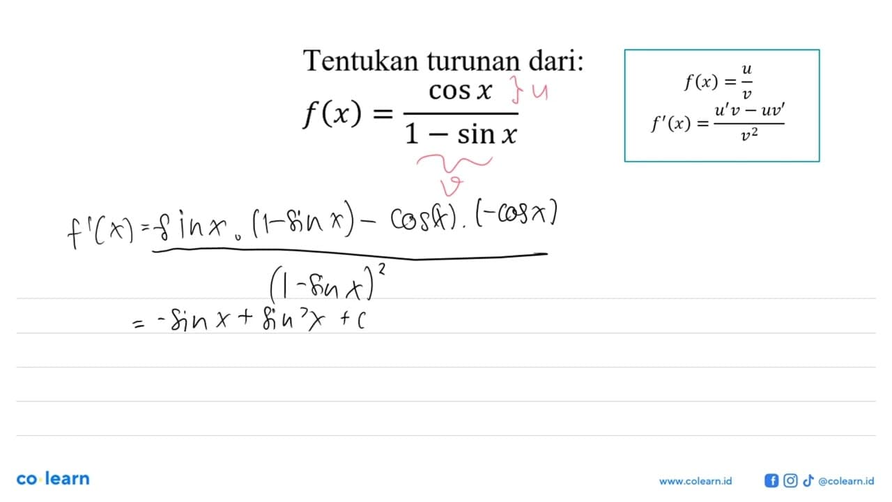 Tentukan turunan dari: f(x)=(cos x)/(1-sin x)