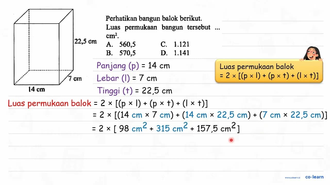 Perhatikan bangun balok berikut. 22,5 cm 7 cm 14 cm Luas