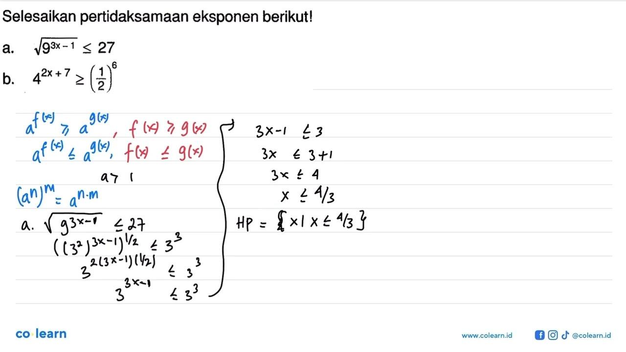 Selesaikan pertidaksamaan eksponen berikutl a.