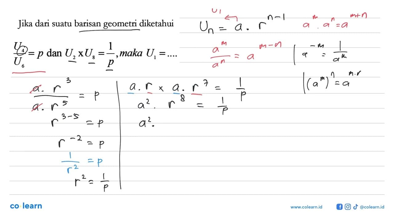 Jika dari suatu barisan geometri diketahui U4/U6 = p dan U2