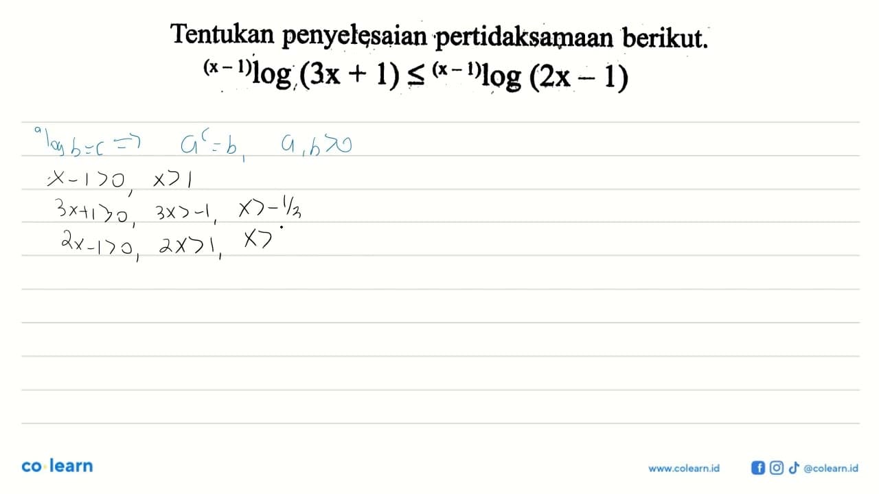 Tentukan penyelesaian pertidaksamaan berikut. (x-1)log (3