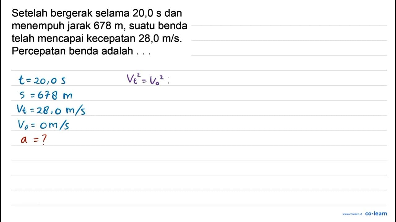 Setelah bergerak selama 20,0 s dan menempuh jarak 678 m ,