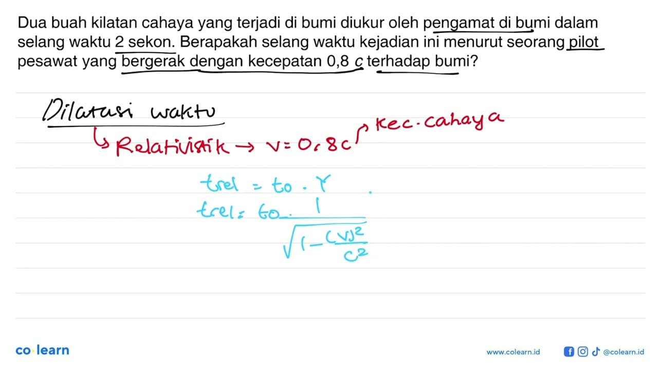 Dua buah kilatan cahaya yang terjadi di bumi diukur oleh