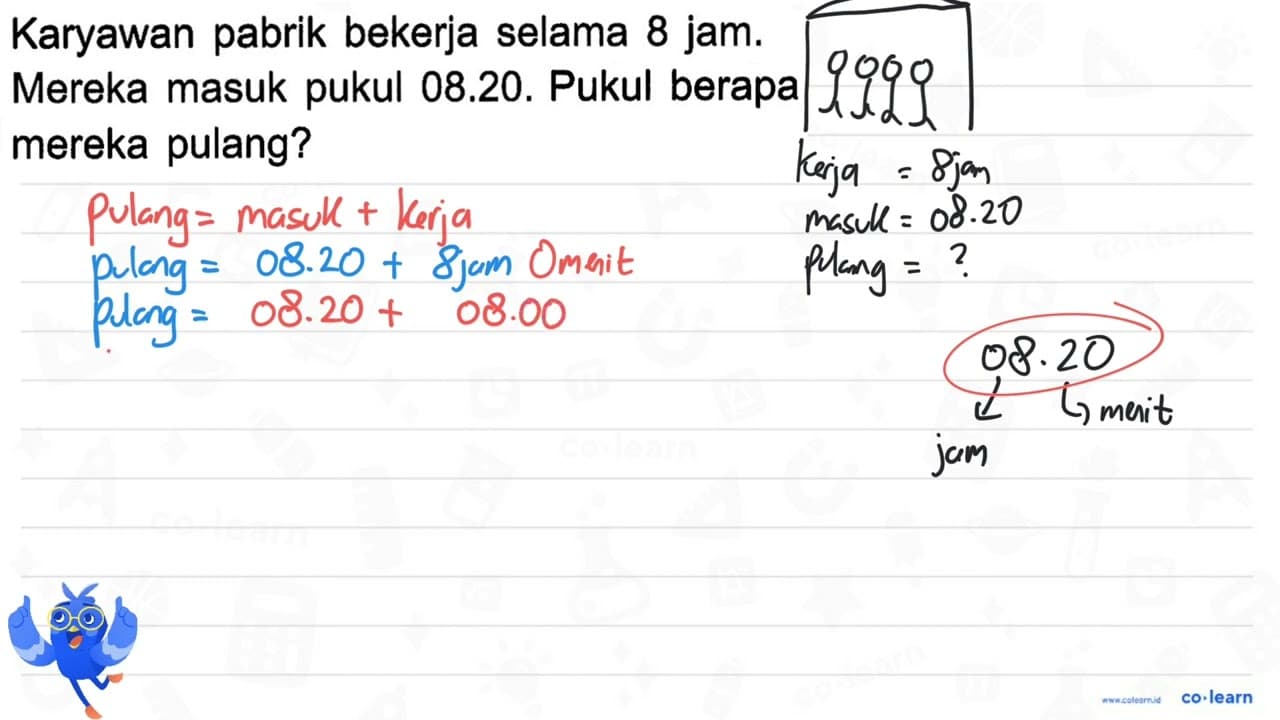 Karyawan pabrik bekerja selama 8 jam_ Mereka masuk pukul