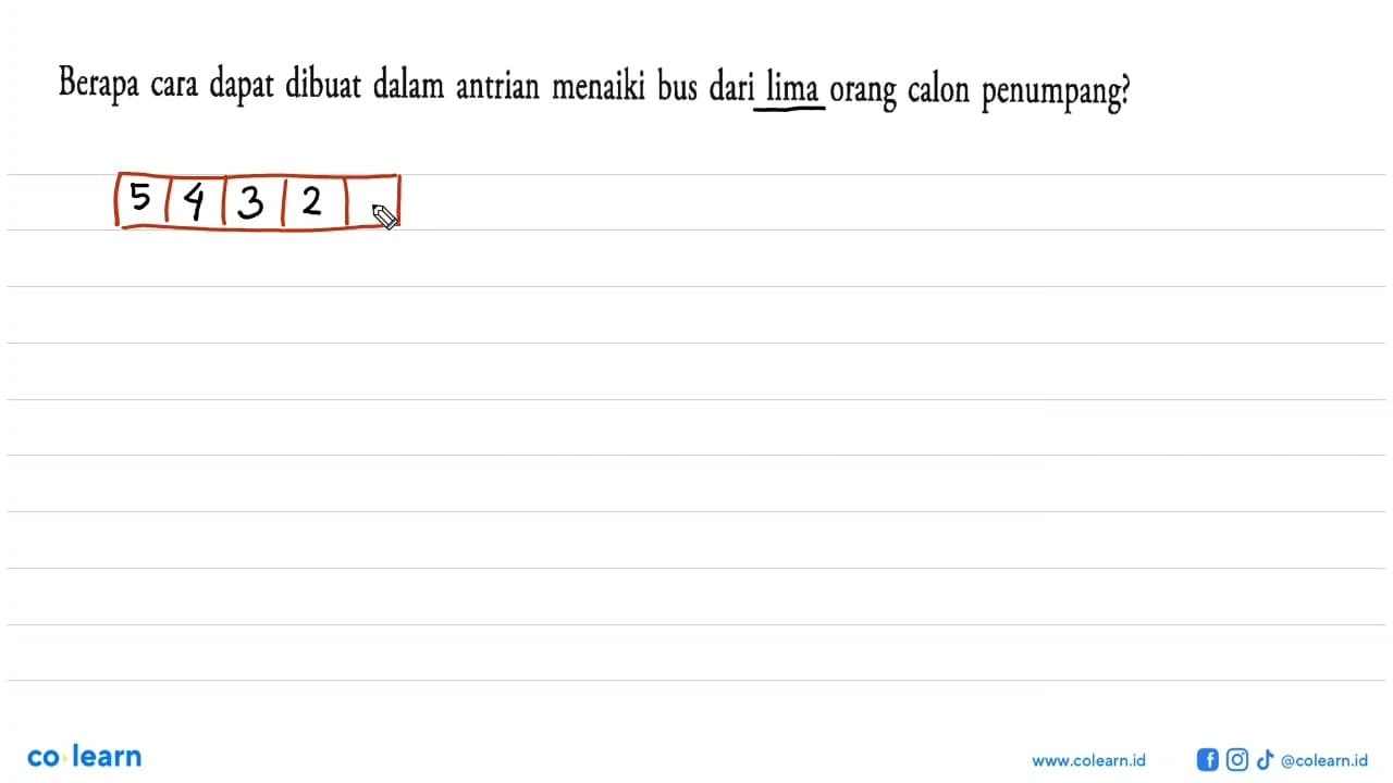 Berapa cara dapat dibuat dalam antrian menaiki bus dari