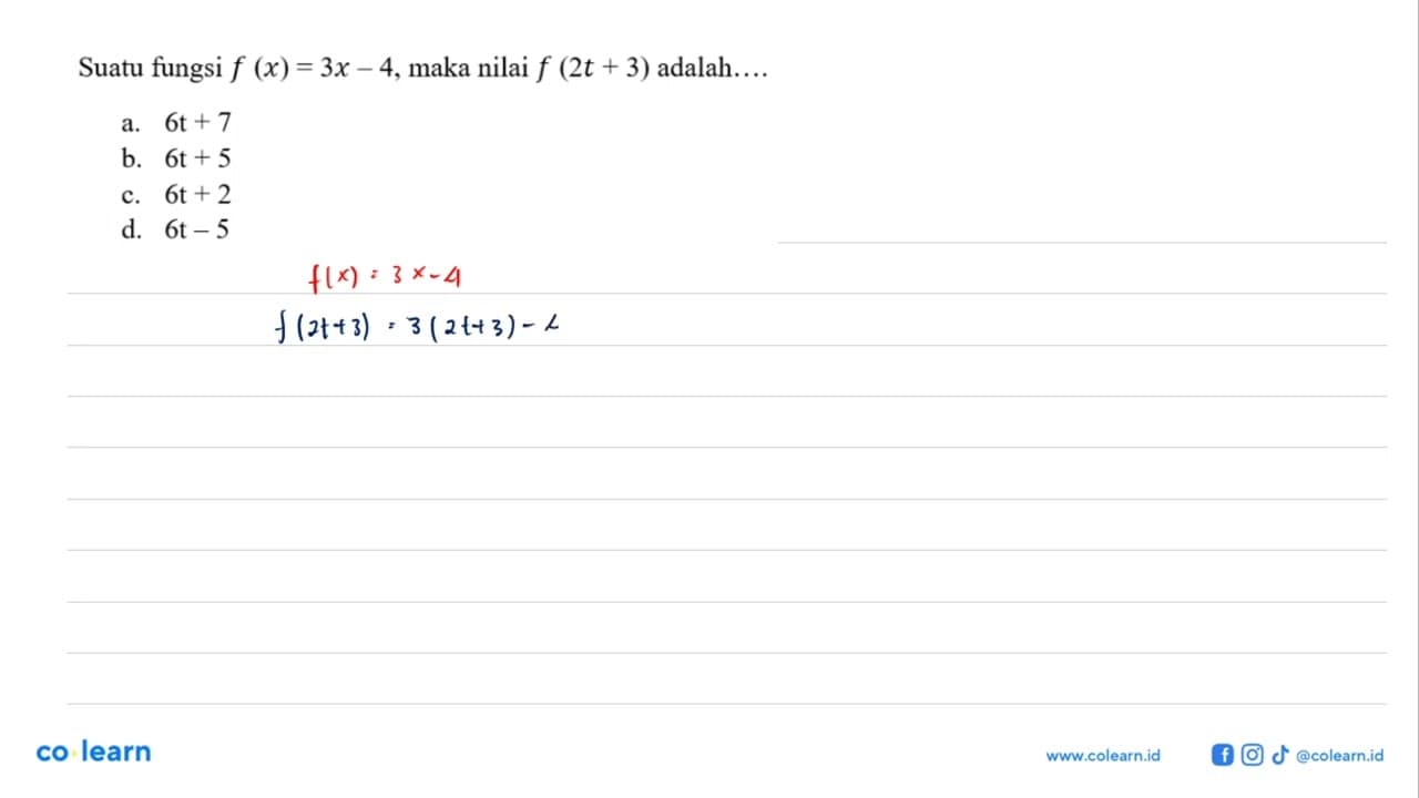 Suatu fungsi f(x) = 3x - 4, maka nilai f(2t + 3) adalah