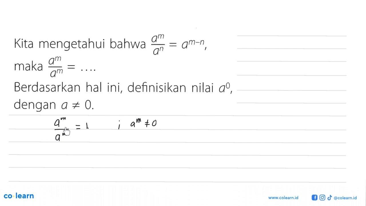 Kita mengetahui bahwa (a^m)/(a^n)=a^(m-n), maka