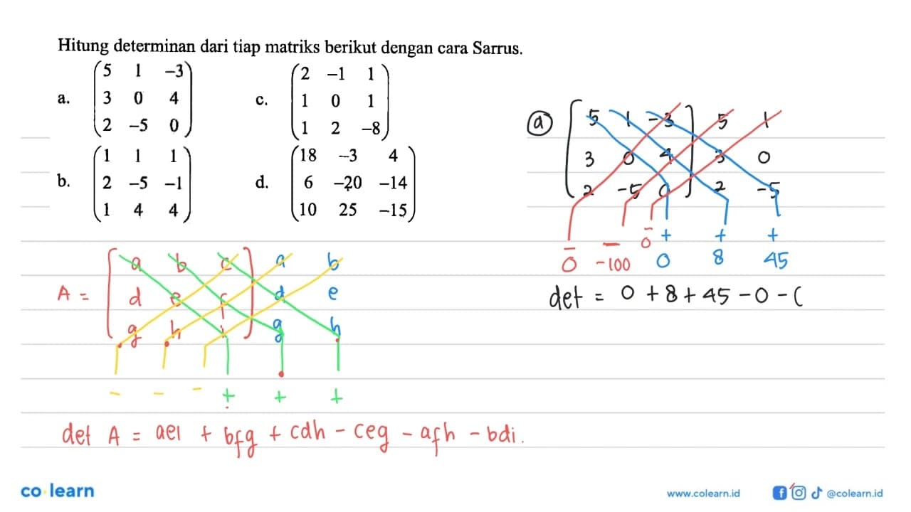 Hitung determinan dari tiap matriks berikut dengan cara