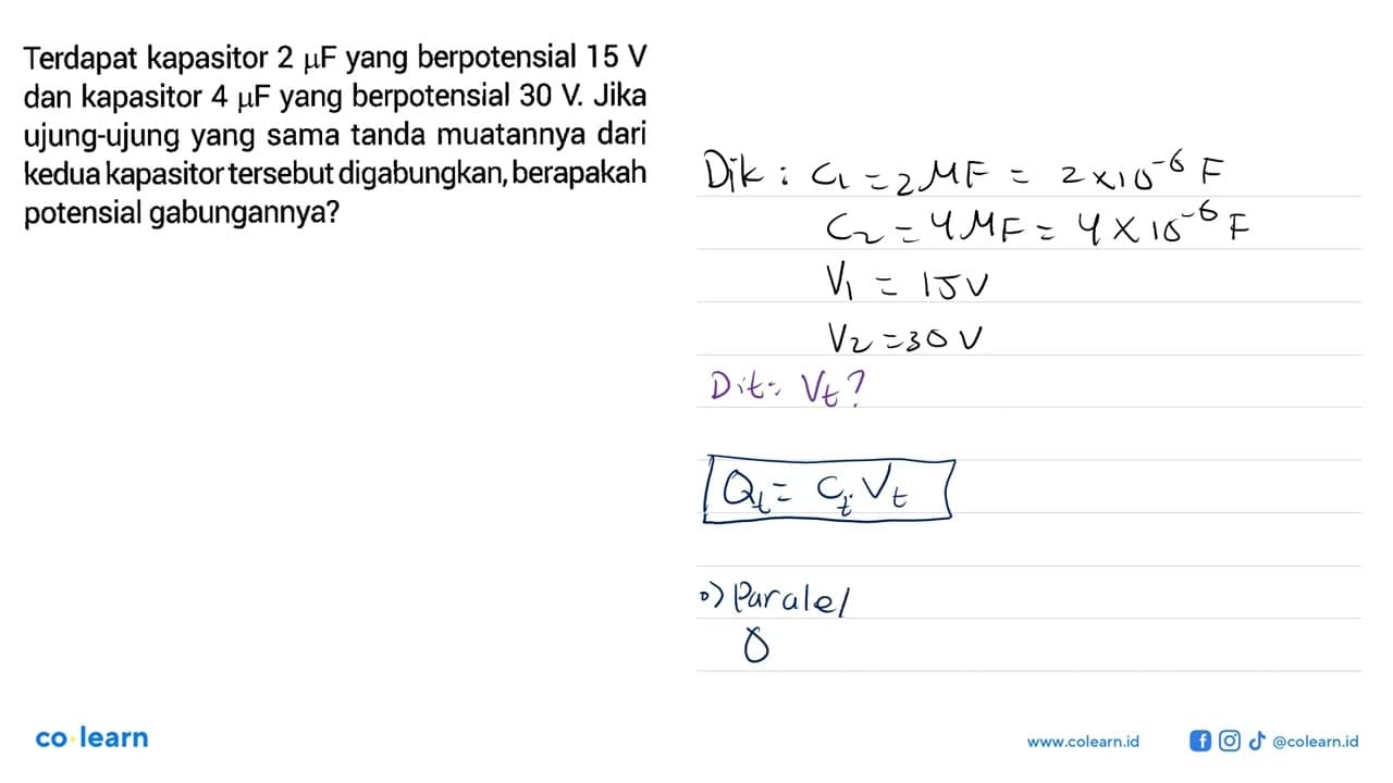 Terdapat kapasitor 2 mu F yang berpotensial 15 V dan