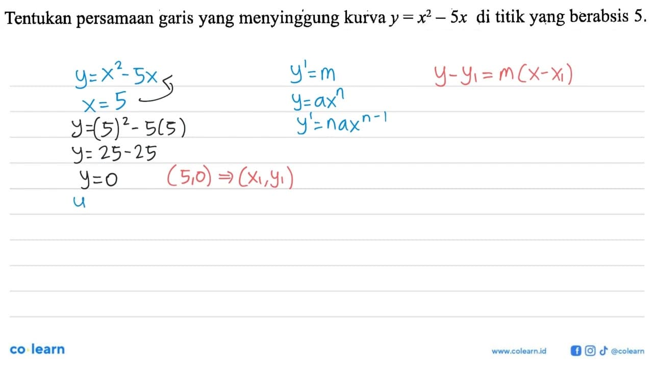 Tentukan persamaan garis yang menyinggung kurva y=x^2-5x di