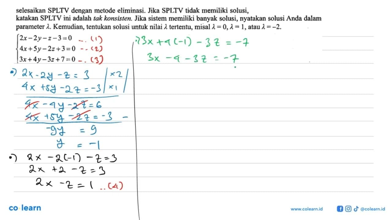 selesaikan SPLTV dengan metode eliminasi. Jika SPLTV tidak