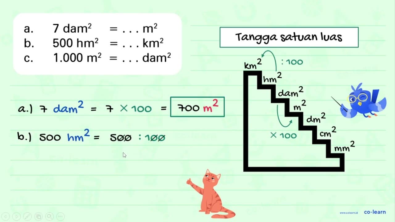 a. 7 dam^2=... m^2 b. 500 hm^2=... km^2 c. 1.000 m^2=...