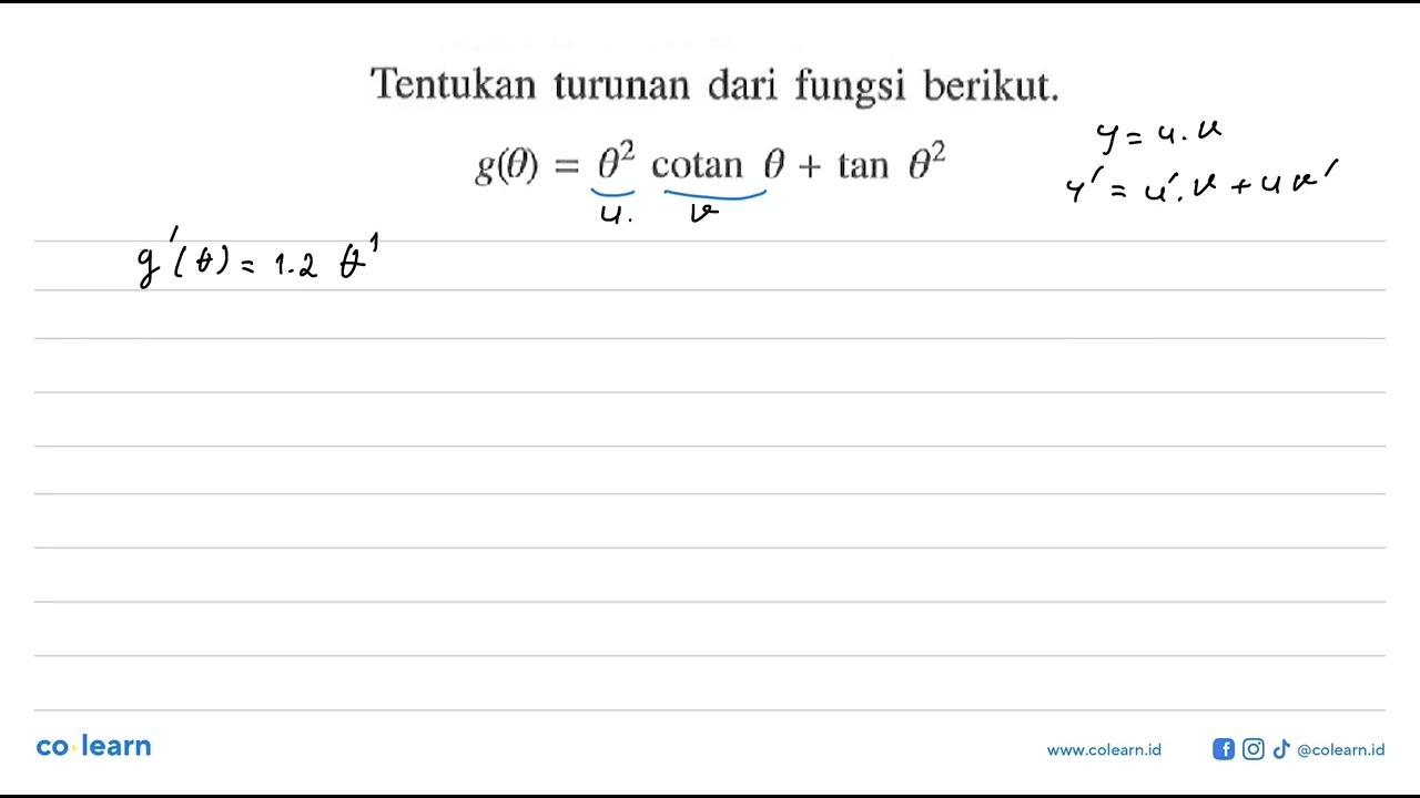 Tentukan turunan dari fungsi berikut. g(theta)=(theta)^2